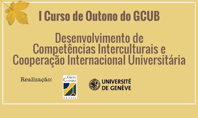 Inscrições abertas para o I Curso de Outono do GCUB “Desenvolvimento de Competências Interculturais e Cooperação Universitária Internacional”