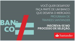 Inscrições abertas para seleção do Programa de Trainee 2018, do Santander