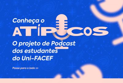 Estreia podcast de estudantes de Publicidade e Propaganda do Uni-FACEF