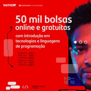 Santander Universidades oferece bolsas de estudo para curso de introdução às tecnologias