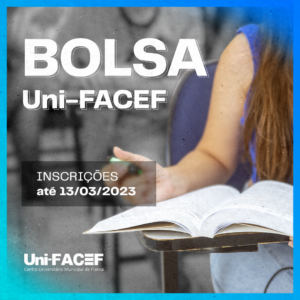 Uni-FACEF abre inscrições para Bolsa de Estudos da Graduação