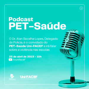 PET-Saúde UniFACEF promove podcast sobre violência nas escolas