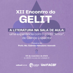 Letras UniFACEF promove mais um encontro do GELIT-Grupo de Estudos de Literatura