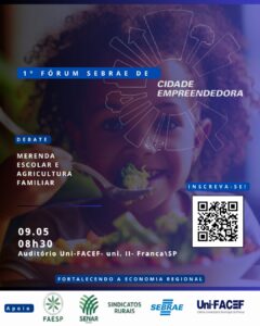UniFACEF, em parceria com Sebrae e Faesp-Senar/SP, organiza evento do Programa Cidade Empreendedora