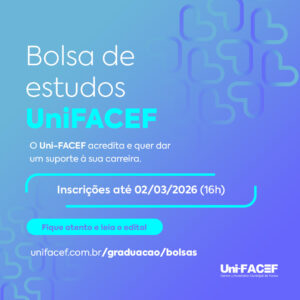 UniFACEF abre inscrições para Programa de Bolsas de Estudos 2026