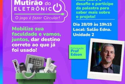 UniFACEF recebe palestra do “Mutirão do Eletrônico” nas Semanas Verde e de Responsabilidade Social da Instituição