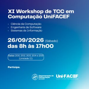 Departamento de Computação do UniFACEF realiza o XI Workshop de TCC neste sábado (26/09)