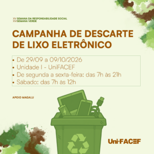 UniFACEF participa de Campanha de Descarte de Lixo Eletrônico e a integra à XVI Semana Verde e à XV Semana da Responsabilidade Social